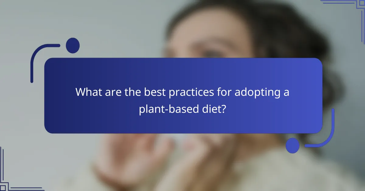 What are the best practices for adopting a plant-based diet?