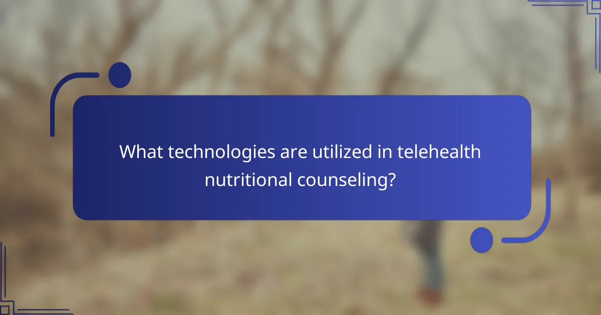 What technologies are utilized in telehealth nutritional counseling?