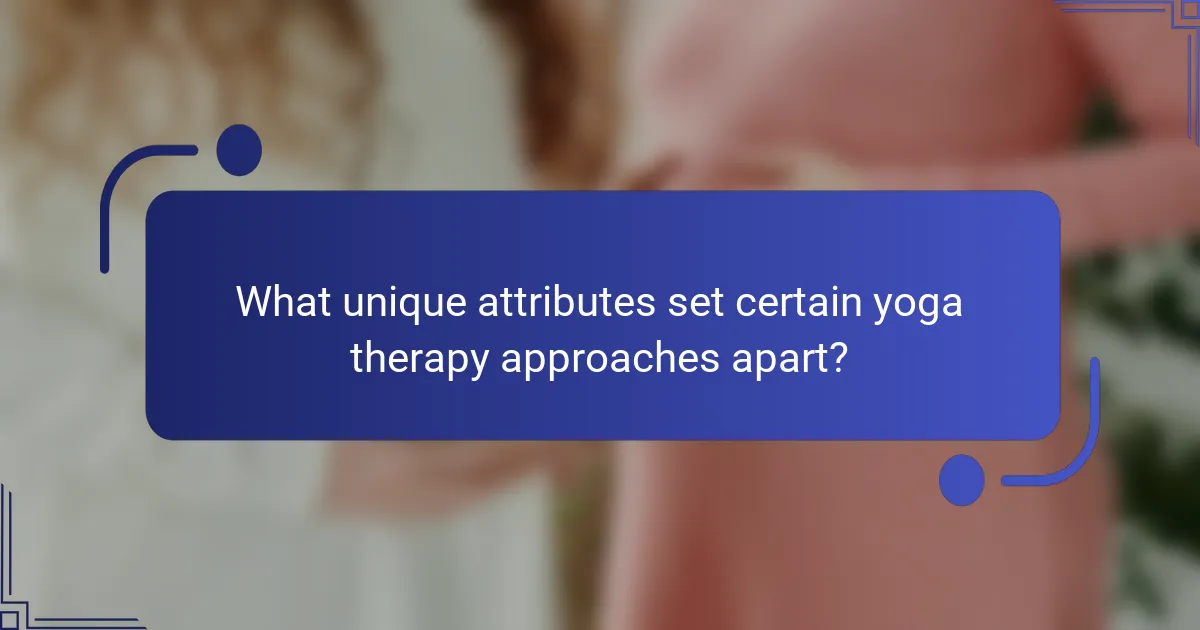 What unique attributes set certain yoga therapy approaches apart?
